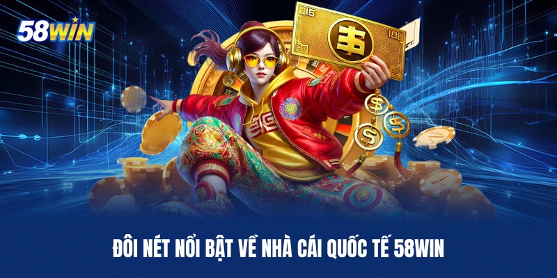 doi-net-noi-bat-ve-nha-cai-quoc-te-58win (2)