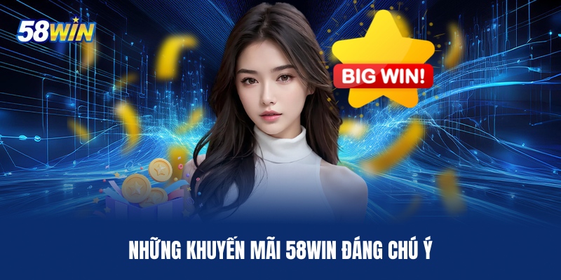 nhung-khuyen-mai-58win-dang-chu-y